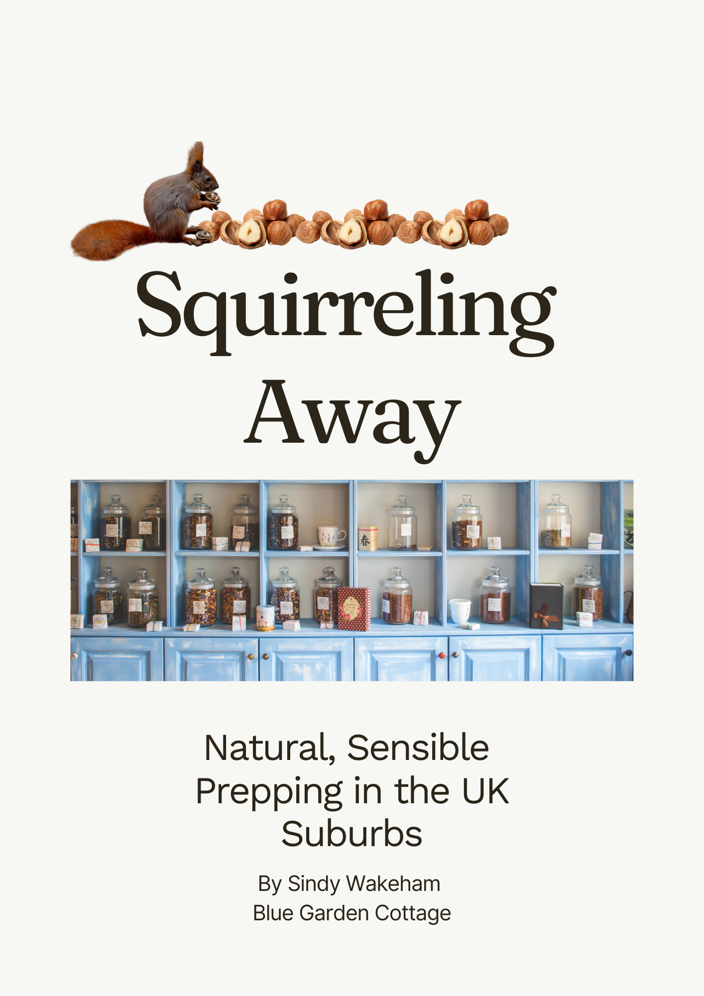 Squirreling Away Foundations: Natural, Sensible Prepping in the UK Suburbs